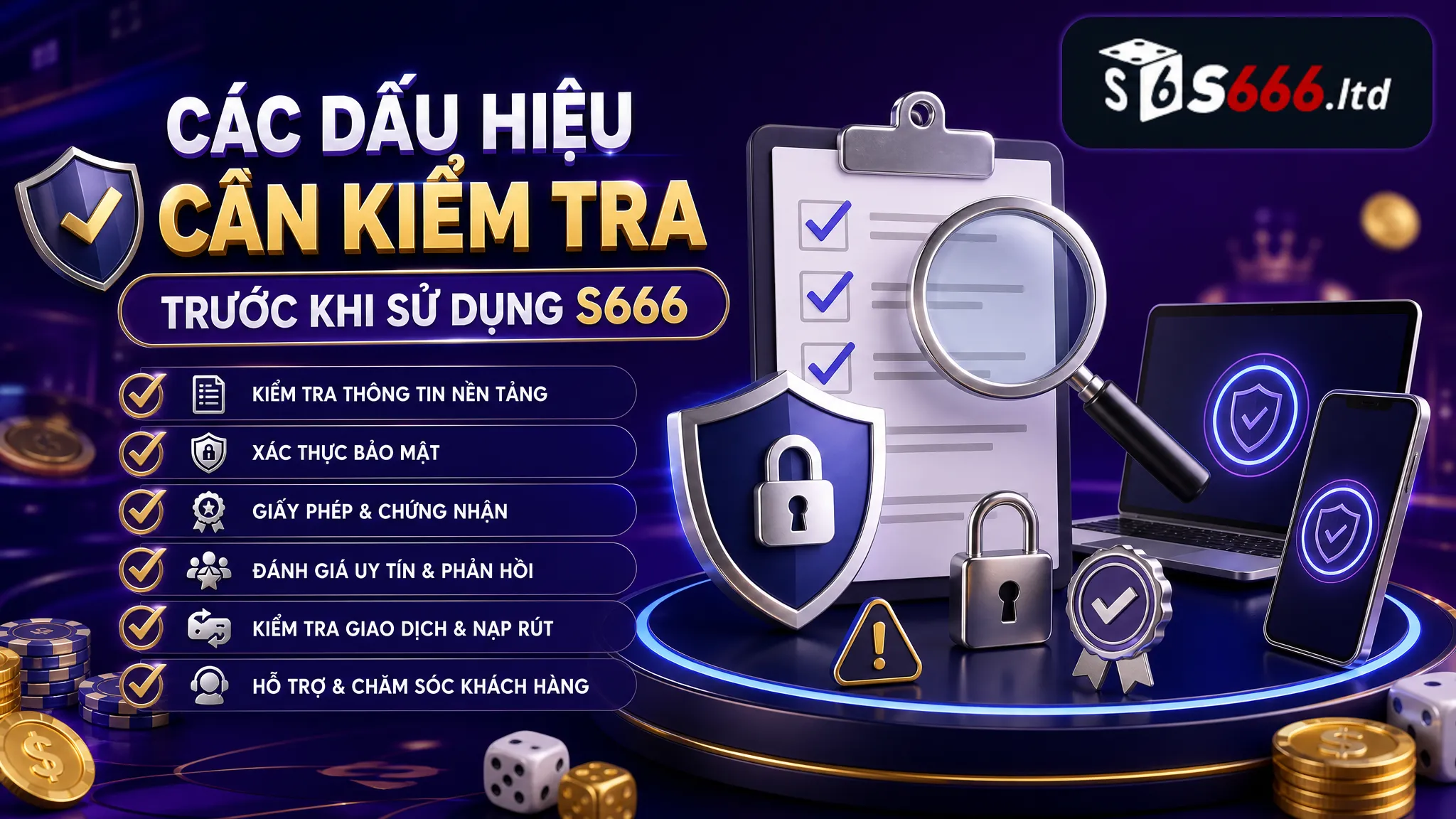 S666 Có Lừa Đảo Không? Cách Kiểm Tra Thông Tin Trước Khi Sử Dụng 3 Các dấu hiệu cần kiểm tra trước khi sử dụng S666