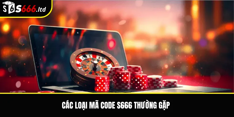 Code S666 Hôm Nay – Cách Kiểm Tra Mã Ưu Đãi Và Điều Kiện Sử Dụng 2 Các loại mã code S666 thường gặp