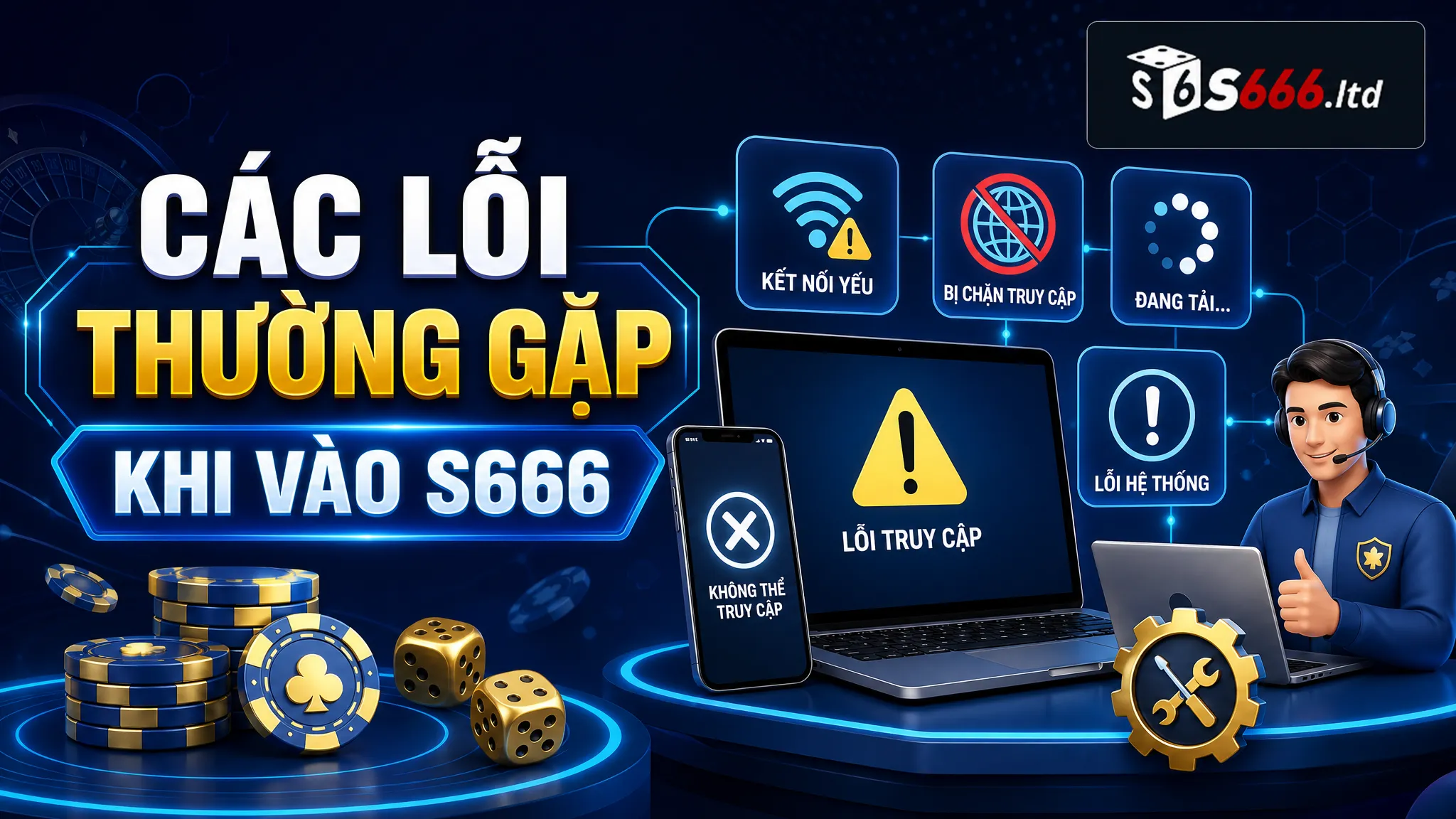 Link Vào S666 Mới Nhất – Cách Truy Cập Trang Chủ S666 Khi Bị Chặn 4 Các lỗi thường gặp khi vào S666