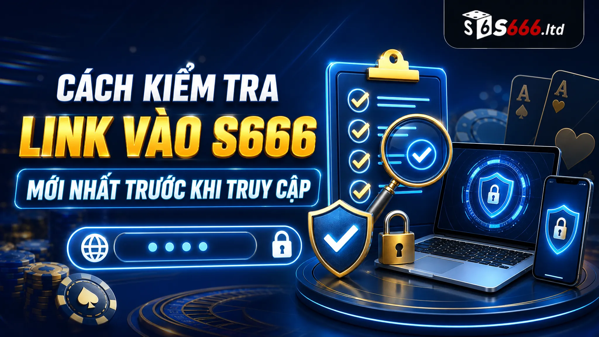Link Vào S666 Mới Nhất – Cách Truy Cập Trang Chủ S666 Khi Bị Chặn 3 Cách kiểm tra link vào S666 mới nhất trước khi truy cập