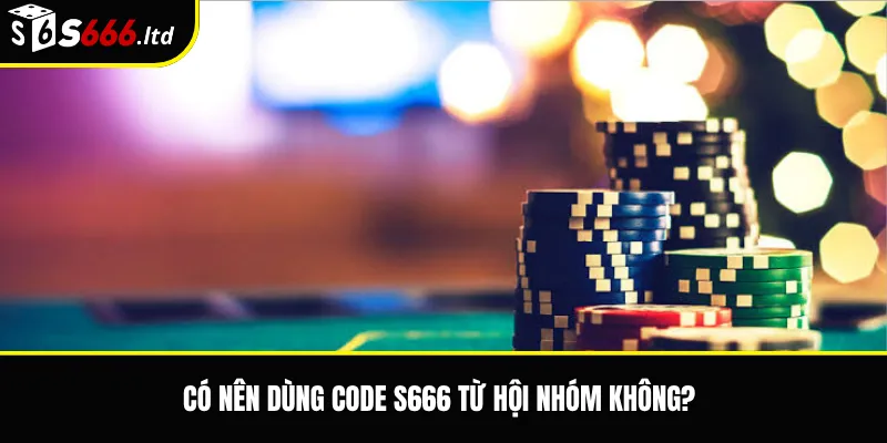 Code S666 Hôm Nay – Cách Kiểm Tra Mã Ưu Đãi Và Điều Kiện Sử Dụng 3 Có nên dùng code S666 từ hội nhóm không?