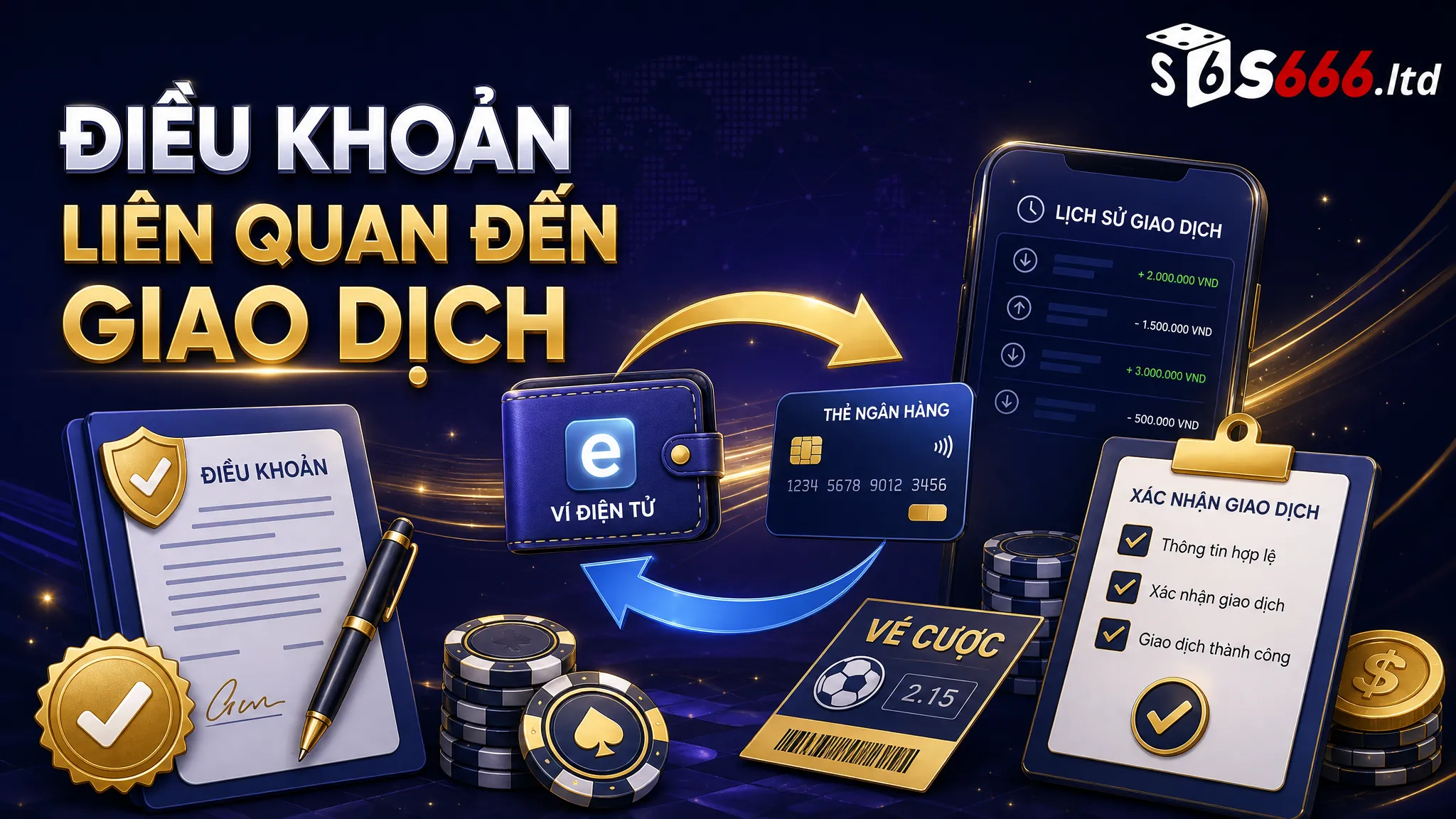 Điều Khoản Sử Dụng S666 – Quy Định Người Dùng Cần Biết 4 Điều khoản liên quan đến giao dịch