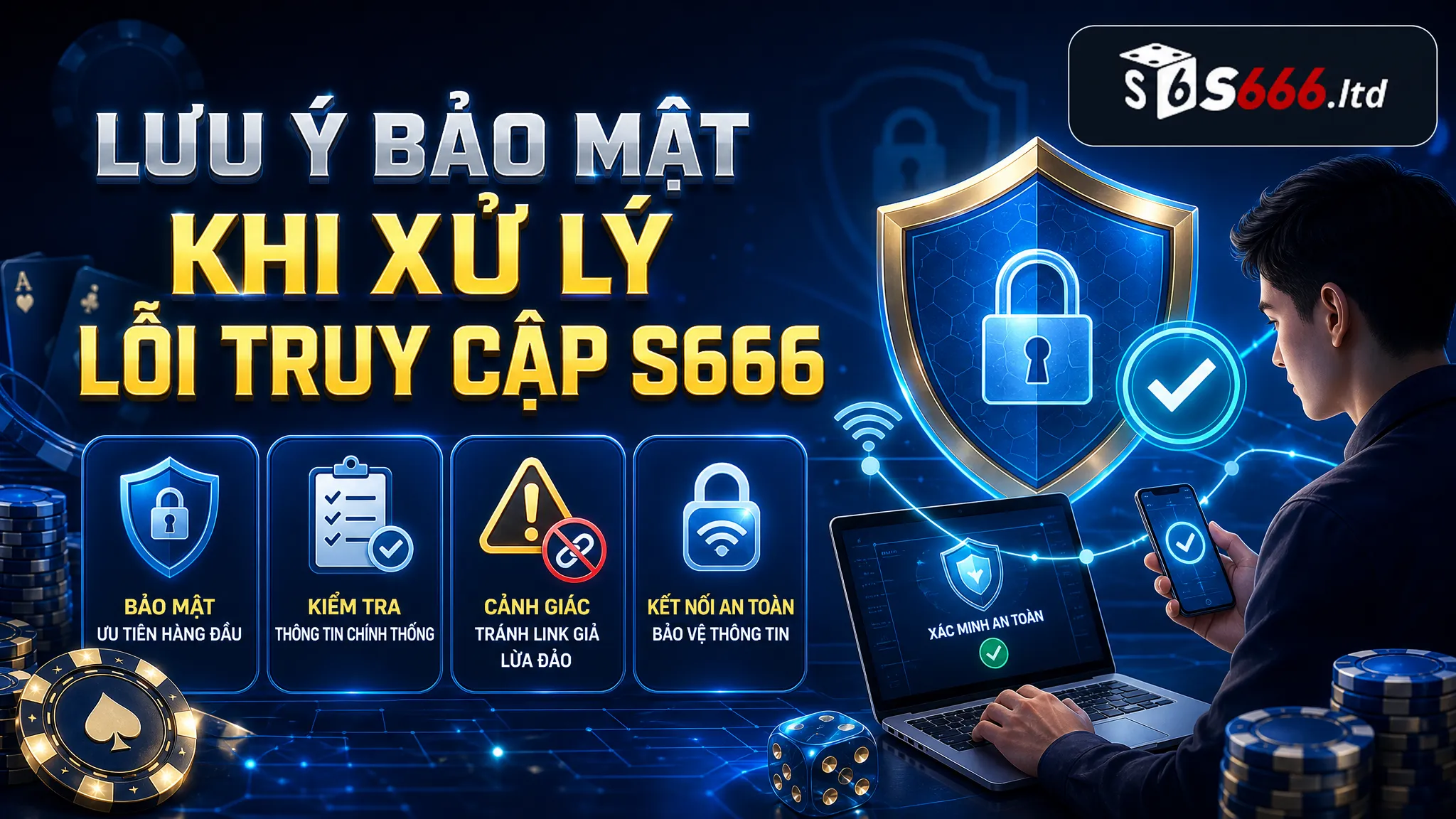 S666 Bị Chặn Phải Làm Sao? Cách Kiểm Tra Link Truy Cập An Toàn 5 Lưu ý bảo mật khi xử lý lỗi truy cập S666