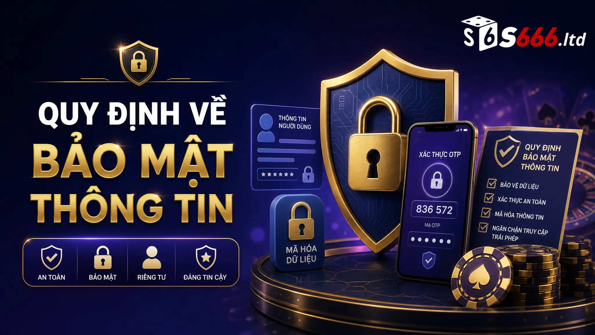 Điều Khoản Sử Dụng S666 – Quy Định Người Dùng Cần Biết 3 Quy định về bảo mật thông tin