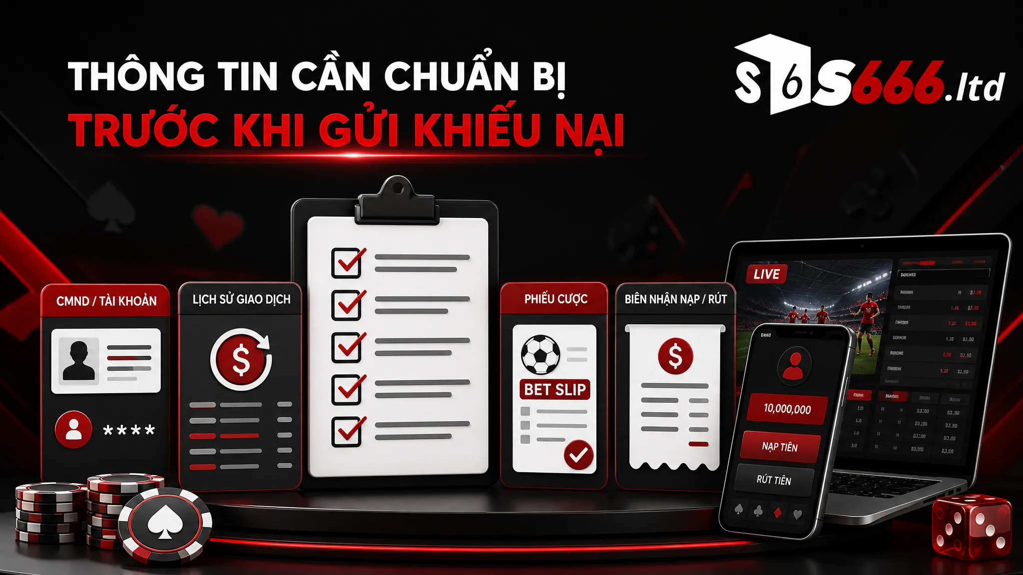 Chính Sách Khiếu Nại S666 – Quy Trình Gửi Yêu Cầu Hỗ Trợ Giao Dịch 2 Thông tin cần chuẩn bị trước khi gửi khiếu nại