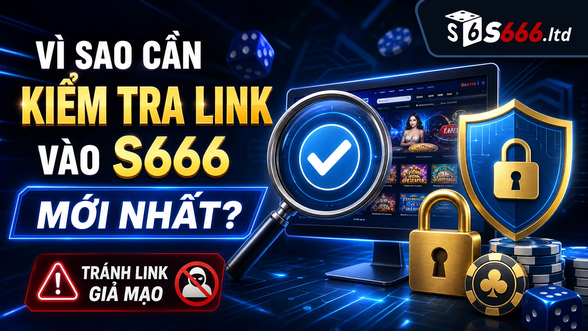Link Vào S666 Mới Nhất – Cách Truy Cập Trang Chủ S666 Khi Bị Chặn 2 Vì sao cần kiểm tra link vào S666 mới nhất?